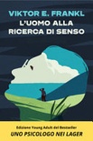 L' uomo alla ricerca di senso. uno psicologo nei lager
