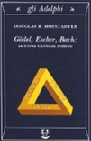 Gödel, escher, bach. un'eterna ghirlanda brillante. una fuga metaforica su menti e macchine nello spirito di lewis carroll
