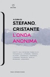 L' onda anonima. scritti sull'opinione pubblica di tocqueville, lippman, tõnnies, allport, lazarsfeld, habermas, luhmann, bourdieu, noelle-neumann, landowsky