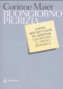 Buongiorno pigrizia. come sopravvivere in azienda lavorando il meno possibile