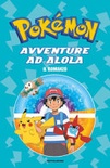  avventure ad alola. il romanzo. pokémon