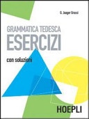 Grammatica tedesca. esercizi. con soluzioni