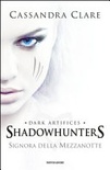 Signora della mezzanotte. dark artifices. shadowhunters