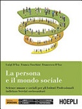La persona e il mondo sociale. scienze umane e sociali. per gli ist. professionali