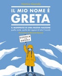 Il mio nome è greta. il manifesto di una nuova nazione, quella verde, quella dei ragazzi di tutto il mondo