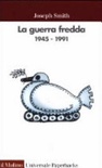 La guerra fredda 1945 - 1991