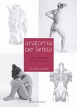 Anatomia per l'artista. guida morfologica del corpo umano