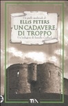 Un cadavere di troppo. un'indagine di fratello cadfael