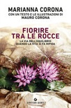 Fiorire tra le rocce. la via dell'equilibrio quando la vita si fa ripida