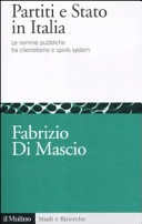 Partiti e stato in italia. le nomine pubbliche tra clientelismo e spoils system