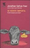 Se niente importa. perché mangiamo gli animali?