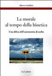 La morale al tempo della bioetica. una difesa dell'autonomia di scelta