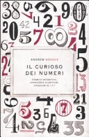 Il curioso dei numeri. stranezze matematiche, controversie scientifiche, divagazioni da 1 a 9