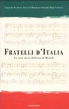 Fratelli d'italia. la vera storia dell'inno di mameli