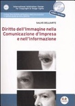 Diritto dell'immagine nella comunicazione d'impresa e nell'informazione. con cd-rom