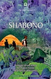 Shabono. viaggio nel mondo magico e remoto della foresta amazzonica