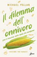 Il dilemma dell'onnivoro. cosa si nasconde dietro quello che mangiamo (