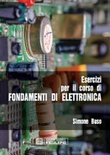 Esercizi per il corso di fondamenti di elettronica