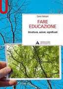 Fare educazione. strutture, azioni, significati