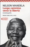 Lungo cammino verso la libertà. autobiografia