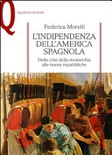 Indipendenza dell'america spagnola. da