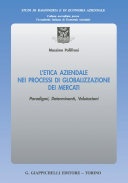 L' etica aziendale nei processi di globalizzazione dei mercati. paradigmi, determinanti, valutazioni