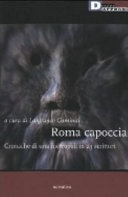 Roma capoccia. cronache di una metropoli in 23 scrittori
