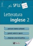 Letteratura inglese. contesti storico-culturali. generi, autori e opere. citazioni e test di verifica [vol 2]