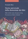 Storia universale della distruzione dei libri. dalle tavolette sumere alla guerra in iraq