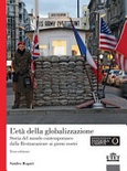 L' età della globalizzazione. storia del mondo contemporaneo dalla restaurazione ai giorni nostri