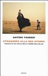 Straniero alla mia storia. viaggio di un figlio nelle terre dell'islam