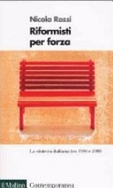 Riformisti per forza. la sinistra italiana tra il 1996 e il 2006