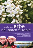 Andar per erbe nel parco fluviale. una guida alla scoperta delle piante spontanee che s'incontrano passeggiando nel parco fluviale gesso e stura