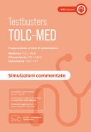 Tolc-med. test medicina 2024/2025. preparazione ai test di ammissione. medicina, odontoiatria e veterinaria. simulazioni commentate. con simulatore testbusters