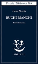 Buchi bianchi. dentro l'orizzonte