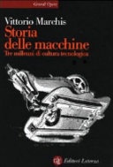 Storia delle macchine. tre millenni di cultura tecnologica