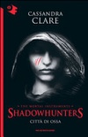 Città di ossa. shadowhunters. the mortal instruments vol.1