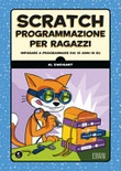 Scratch. programmazione per ragazzi. imparare a programmare dai 10 anni in su