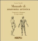 Manuale di anatomia artistica. conoscere e disegnare il corpo umano. ediz. illustrata