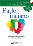 Parlo italiano. manuale per l'apprendimento dell'italiano di base