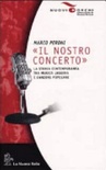 Il nostro concerto. la storia contemporanea tra musica leggera e canzone popolare