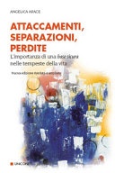 Attaccamenti , separazioni , perdite 