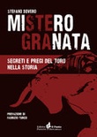 Mistero granata. segreti e pregi del toro nella storia