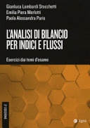 L'analisi di bilancio per indici e flussi. esercizi dai temi d'esame