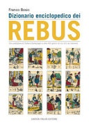 Dizionario enciclopedico dei rebus. ediz. illustrata