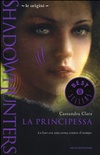 Le origini. la principessa. shadowhunters