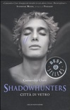 Città di vetro. shadowhunters