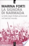 La signora di narmada. le lotte degli sfollati ambientali nel sud del mondo