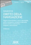 Elementi di diritto della navigazione - ii^edizione regime amministrativo, nave e aereomobile, porto e aeroporto, armatore e ese