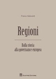 Regioni. dalla storia alla governance europea